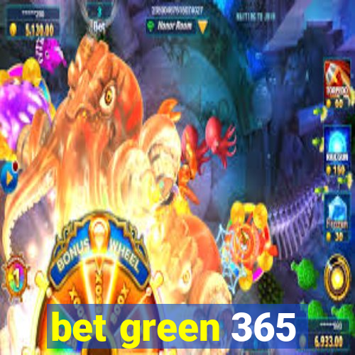 bet green 365