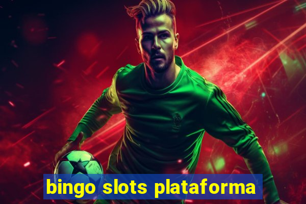 bingo slots plataforma