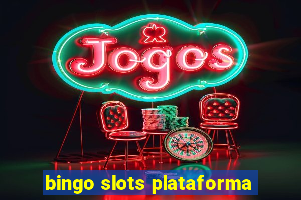 bingo slots plataforma