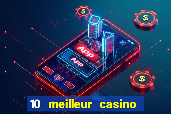 10 meilleur casino en ligne