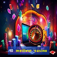 10 meilleur casino en ligne