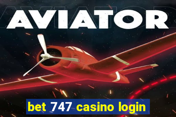 bet 747 casino login