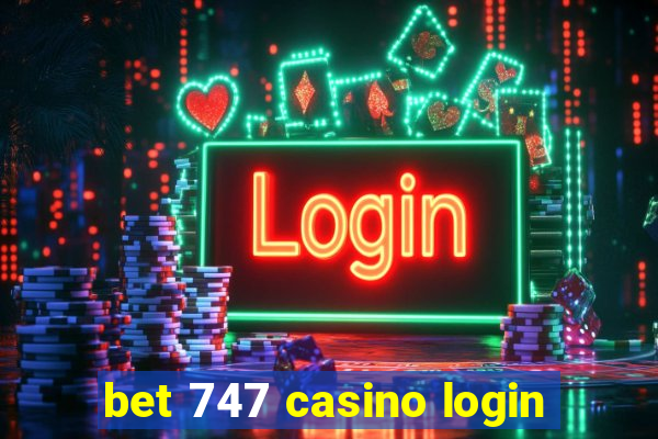 bet 747 casino login