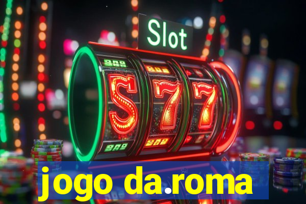 jogo da.roma