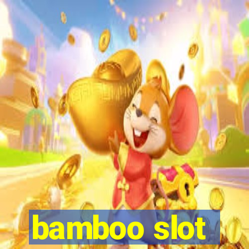 bamboo slot