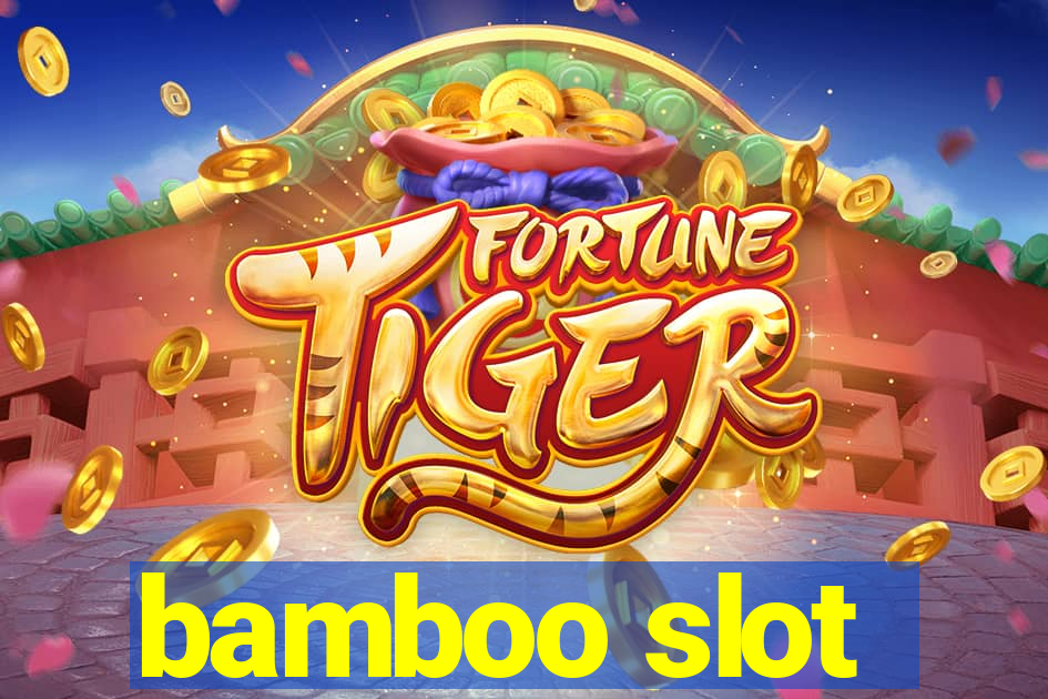 bamboo slot