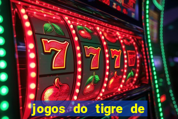 jogos do tigre de 5 reais