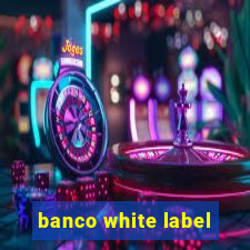 banco white label