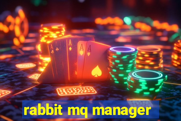 rabbit mq manager