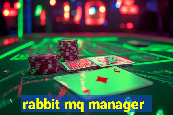 rabbit mq manager