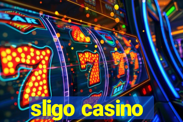 sligo casino