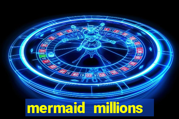 mermaid millions slot machine