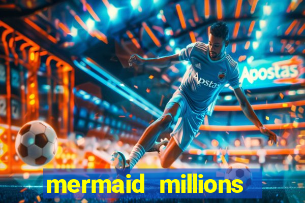 mermaid millions slot machine