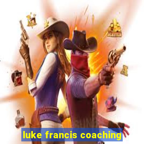 luke francis coaching