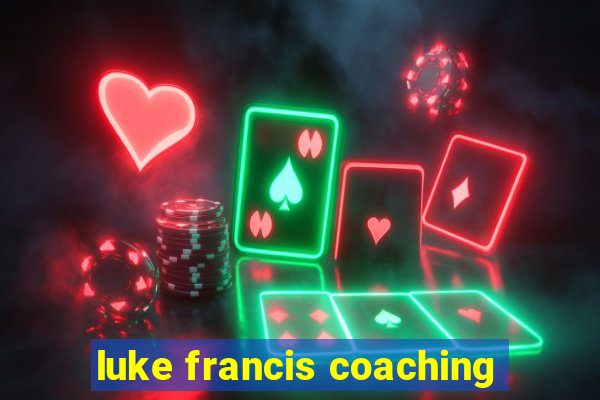 luke francis coaching