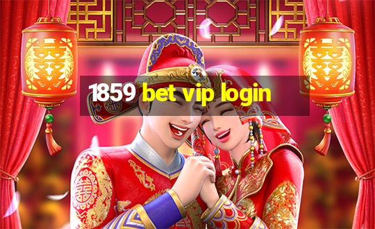 1859 bet vip login