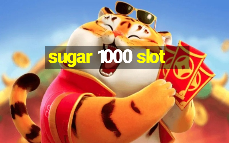 sugar 1000 slot