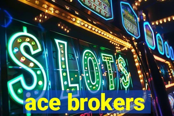 ace brokers