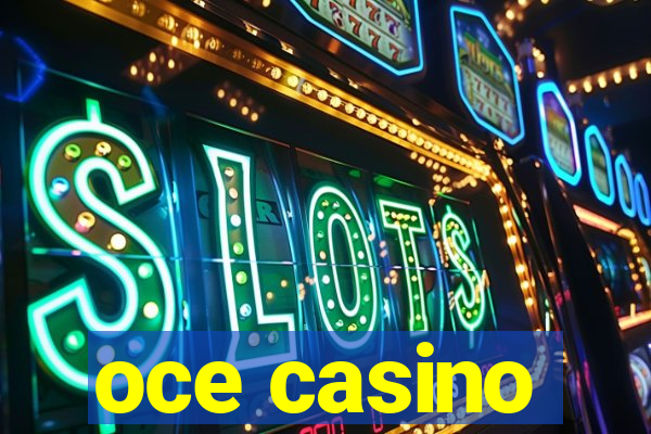 oce casino