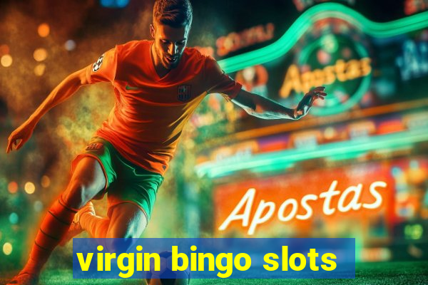 virgin bingo slots