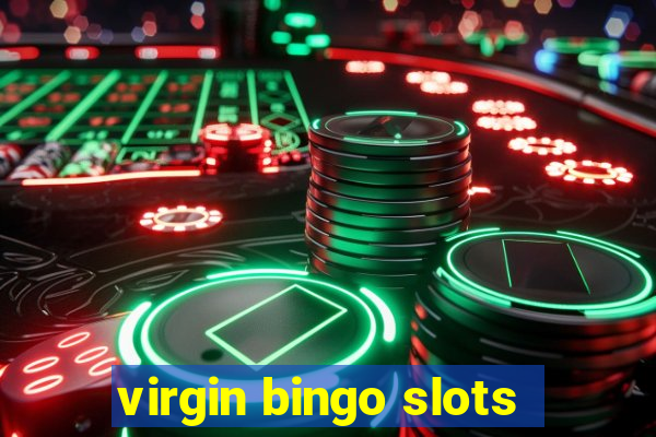 virgin bingo slots