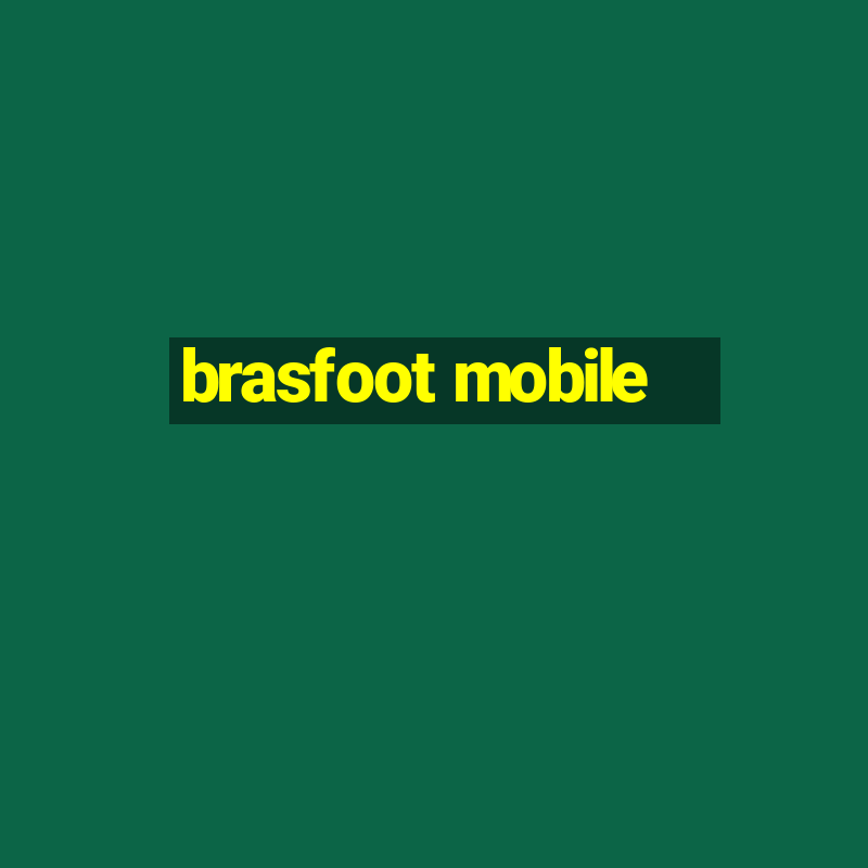 brasfoot mobile