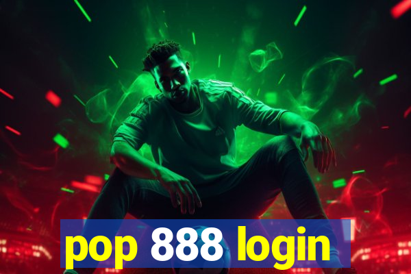 pop 888 login