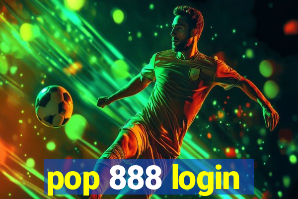 pop 888 login