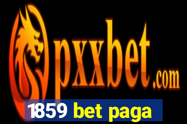 1859 bet paga