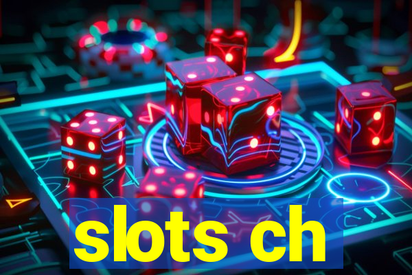 slots ch