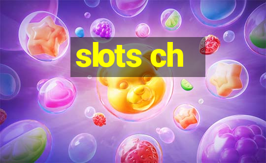 slots ch