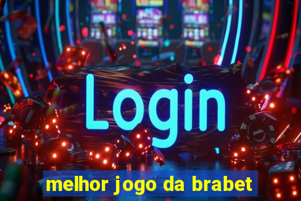 melhor jogo da brabet