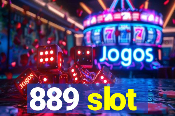 889 slot