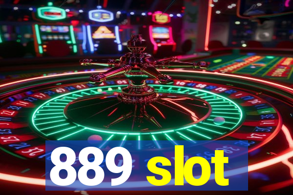 889 slot