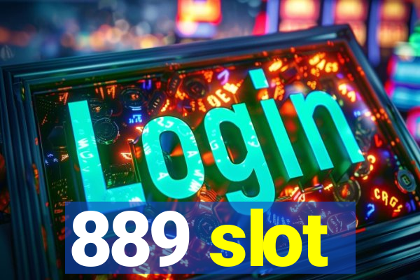 889 slot