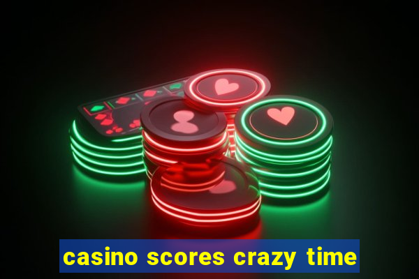 casino scores crazy time