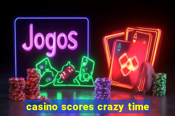 casino scores crazy time