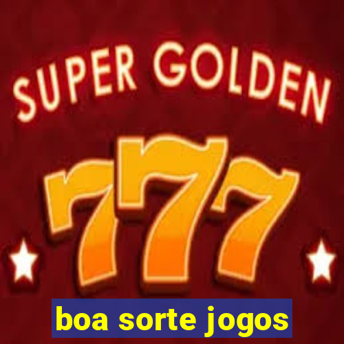 boa sorte jogos