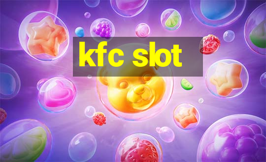 kfc slot