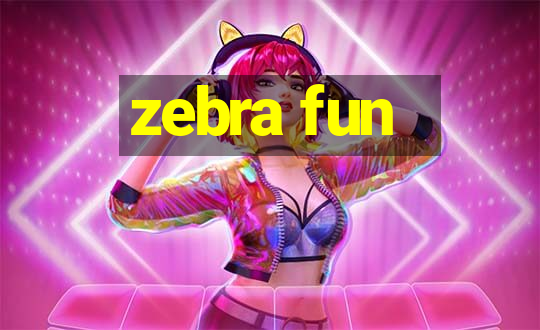 zebra fun