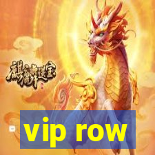 vip row