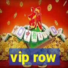 vip row