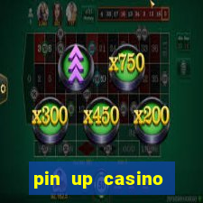 pin up casino reclame aqui