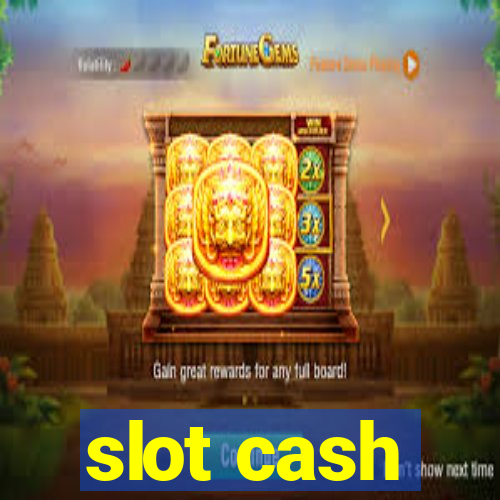 slot cash