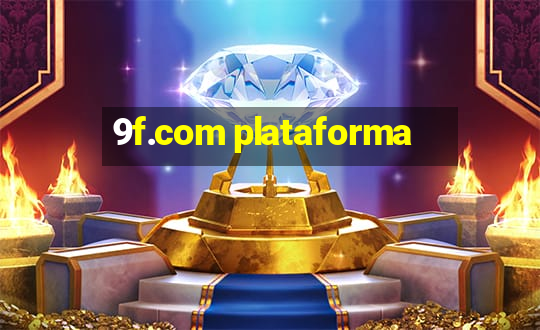 9f.com plataforma