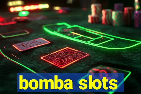 bomba slots