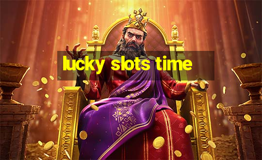 lucky slots time