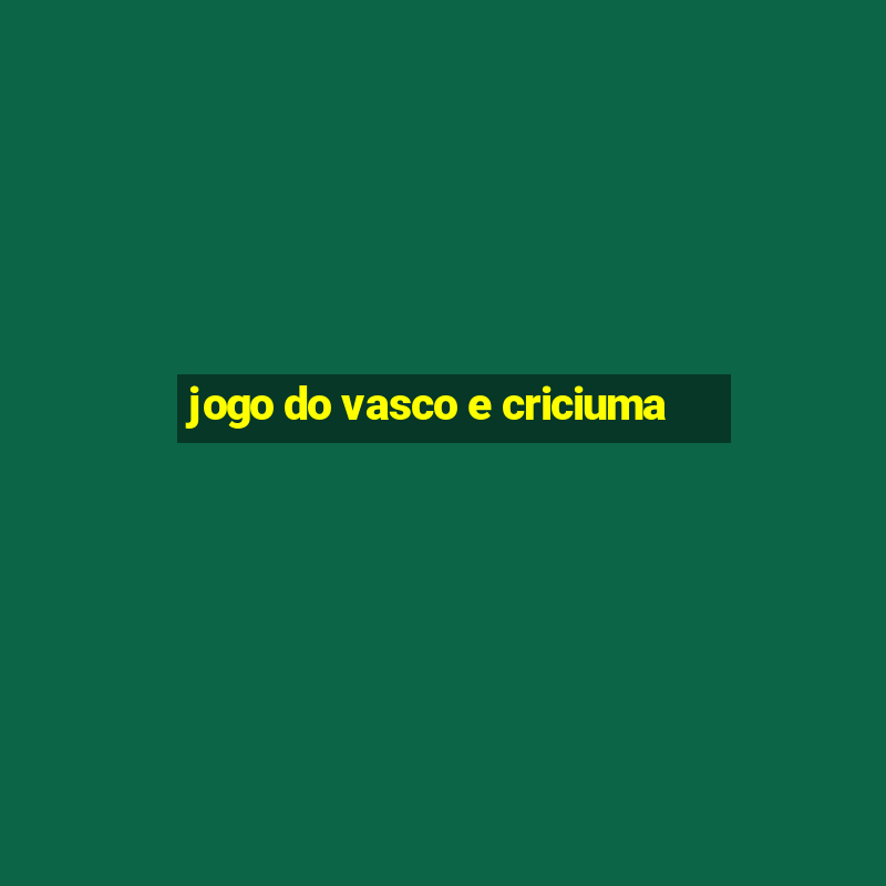 jogo do vasco e criciuma