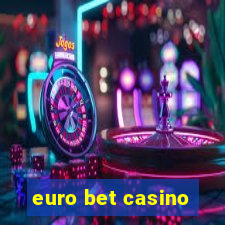 euro bet casino