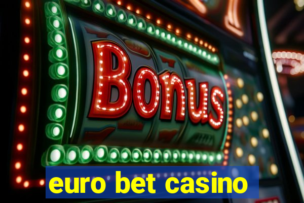 euro bet casino